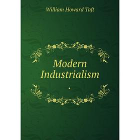 

Книга Modern Industrialism