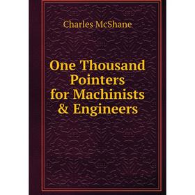 

Книга One Thousand Pointers for Machinists & Engineers