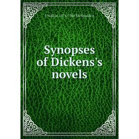 

Книга Synopses of Dickens's novels