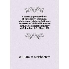 

Книга A recently proposed test of canonicity: inaugural address on. his installation as Professor of biblical literature in the Theological Seminary a