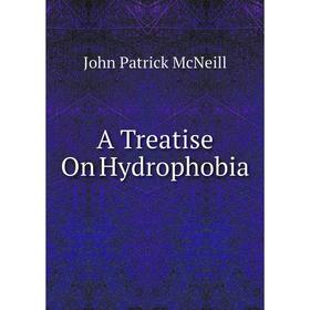 

Книга A Treatise On Hydrophobia