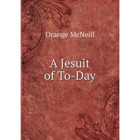 

Книга A Jesuit of To-Day