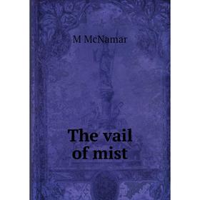 

Книга The vail of mist