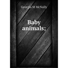 

Книга Baby animals
