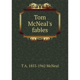 

Книга Tom McNeal's fables