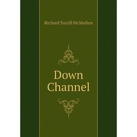 

Книга Down Channel