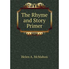 

Книга The Rhyme and Story Primer