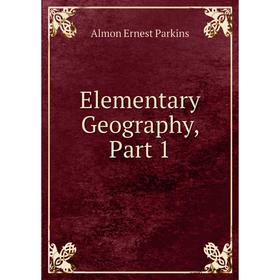 

Книга Elementary Geography, Part 1