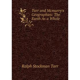 

Книга Tarr and Mcmurry's Geographies: The Earth As a Whole
