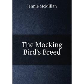 

Книга The Mocking Bird's Breed