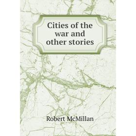 

Книга Cities of the war and other stories