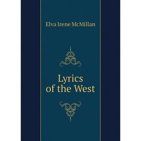 

Книга Lyrics of the West