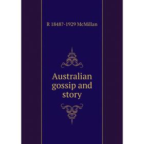 

Книга Australian gossip and story