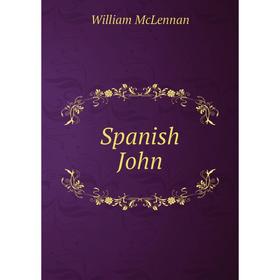 

Книга Spanish John