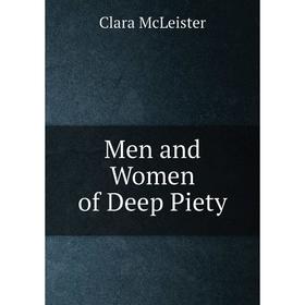 

Книга Men and Women of Deep Piety