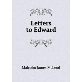 

Книга Letters to Edward