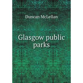 

Книга Glasgow public parks