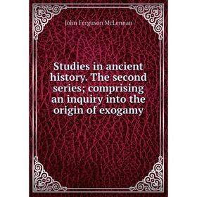 

Книга Studies in ancient history. The second series; comprising an inquiry into the origin of exogamy
