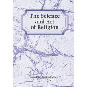 

Книга The Science and Art of Religion