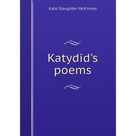 

Книга Katydid's poems