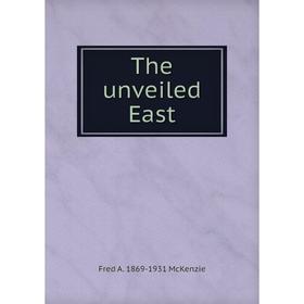 

Книга The unveiled East