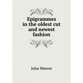

Книга Epigrammes in the oldest cut and newest fashion