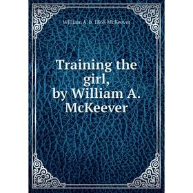 

Книга Training the girl, by William A. McKeever