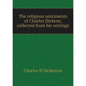 

Книга The religious sentiments of Charles Dickens, collected from his writings