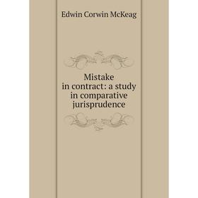 

Книга Mistake in contract: a study in comparative jurisprudence