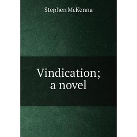 

Книга Vindication; a novel