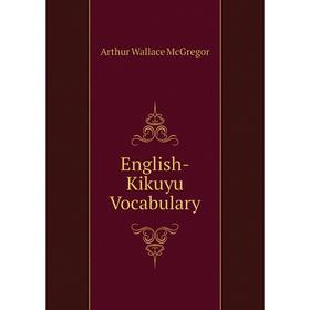 

Книга English-Kikuyu Vocabulary