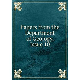 

Книга Papers from the Department of Geology, Issue 10