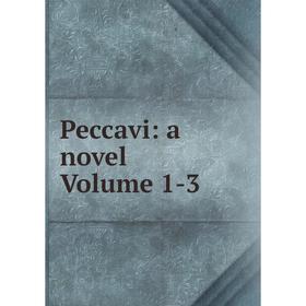 

Книга Peccavi: a novel Volume 1-3