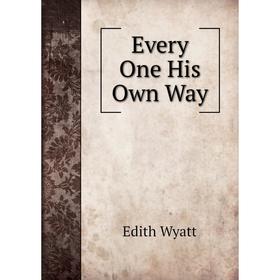 

Книга Every One His Own Way