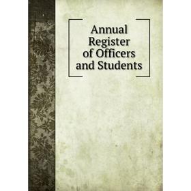 

Книга Annual Register of Officers and Students