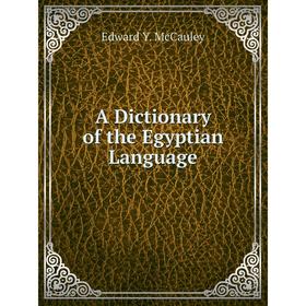 

Книга A Dictionary of the Egyptian Language