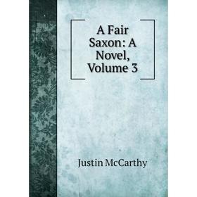 

Книга A Fair Saxon: A Novel, Volume 3