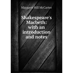

Книга Shakespeare's Macbeth: with an introduction and notes