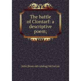 

Книга The battle of Clontarf: a descriptive poem