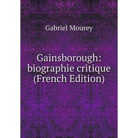 

Книга Gainsborough: biographie critique (French Edition)