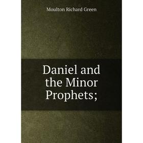 

Книга Daniel and the Minor Prophets