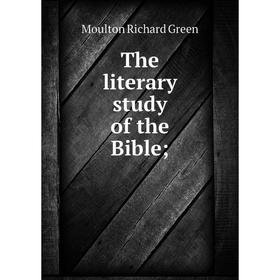 

Книга The literary study of the Bible