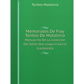 

Книга Memoria les De Fray Toribio De MotoliníaManuscrito De La Colección Del Señor Don Joaquín García Icazbalceta