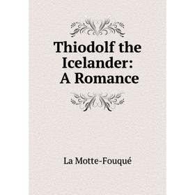 

Книга Thiodolf the Icelander: A Romance