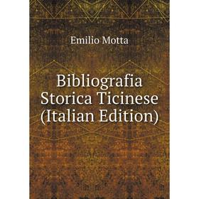 

Книга Bibliografia Storica Ticinese (Italian Edition)