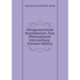 

Книга Metageometrische Raumtheorien: Eine Philosophische Untersuchung