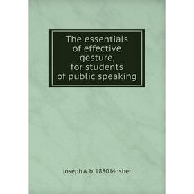

Книга The essentials of effective gesture, for students of public speaking