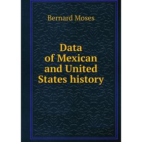 

Книга Data of Mexican and United States history