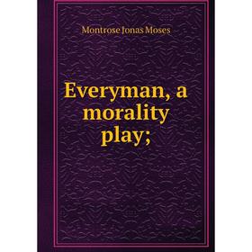 

Книга Everyman, a morality play