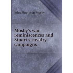 

Книга Mosby's war reminiscences and Stuart's cavalry campaigns